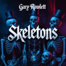 Gary Rowlett - Skeletons (Original Mix)
