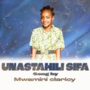 Mwamini Claricy - Unastahili Sifa (Original Mix)