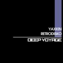 Yaxkin Retrodisko - Deep Voyage (Original version)
