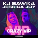 KJ Sawka & Jessica Joy - Crazy (VIP Version)