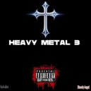 Kubaluv & Bloody Angel! - Heavy Metal 3 ()