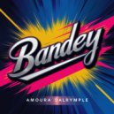 Amoura Dalrymple - Bandey (Original Mix)