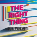 Octavio Rowe - The Right Thing (Original Mix)