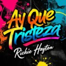 Richie Hayton - Ay Que Tristeza (Original Mix)