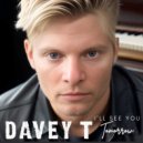 Davey T Hamilton - I'll See You Tomorrow