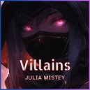 Julia Mistey - Villains ()