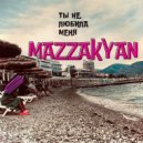Mazzakyan - Ты не любила меня (Original Mix)