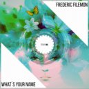 Frederic Filemon - What?s Your Name
