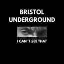 Bristol Underground - No More Bad Stuff (Original Mix)