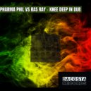 Pharma Phil with Ras Ray - Knee Deep In Dub (Original Mix)