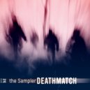the Sampler - DEATHMATCH (Original Mix)