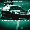 Efe Demir Mix - Dombra Konvoy 2 (Original Mix)