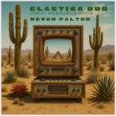 Elastica Dub & Gabriel Blue - Never Falter (feat. Gabriel Blue) ()