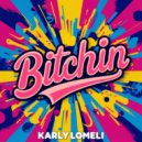 Karly Lomeli - Bitchin (Original Mix)