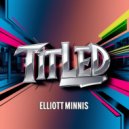 Elliott Minnis - Titled (Original Mix)