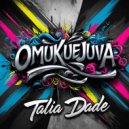 Talia Dade - Omukuejuva (Original Mix)