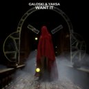 Galoski & YAKSA - Want It (Extended Mix)