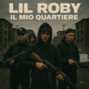 Lil Roby - Il mio quartiere (Spotify Edit)
