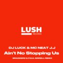 DJ Luck & MC Neat & J.J - Ain\'t No Stopping Us (Bradderz & Paul Sirrel Remix)
