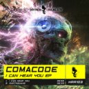 Comacode - I Can Hear You (Original Mix)