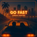 Jordan Sanchez - Go Fast (Extended Mix)