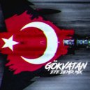 Efe Demir Mix - GÖKVATAN (Original Mix)