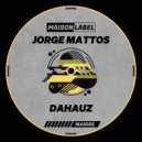 Jorge Mattos - DaHauz (Original Mix)