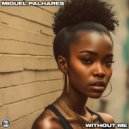 Miguel Palhares - Without Me