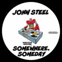 John Steel - Somewhere, Someday