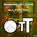 Demarkus Lewis - All For You