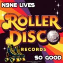 N9ne Lives - So Good