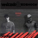 Whizzkid & Ed Shock - mine. (remix)