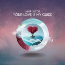 Adip Kiyoi - Your Love Is My Guide
