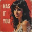 Rusty Tra-Bone - Was It You (Original Mix)
