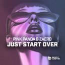 Pink Panda & Zaerd - Just Start Over (Extended Mix)