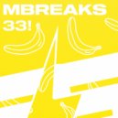 MBreaks - 33! (Original Mix)