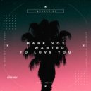 Mark Vox - I Wanted To Love You