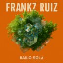 Frankz Ruiz - BAILO SOLA ()
