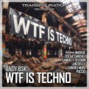 Andy BSK & Puccio - WTF Is Techno (Puccio Remix)