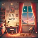 Adrià Canta - El fil invisible. Cançons per a la vida ()