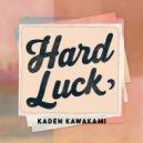 Kaden Kawakami - Hard Luck (Original Mix)