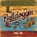 Robbie Oller - Bulldoggin (Original Mix)
