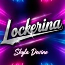 Shyla Devine - Lockerina (Original Mix)