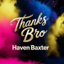 Haven Baxter - Thanks Bro (Original Mix)