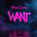 Manuel Cannon - Want (Original Mix)