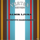 Almir Ljusa - Definitive Hardgroove (Original Mix)