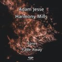 Adam Jesse - Harmony Mills - Fyre (Original Mix)