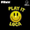 FEMM DJs - Play It Loca
