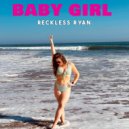 Reckless Ryan - Baby Girl (Original Mix)