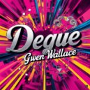 Gwen Wallace - Deque (Original Mix)